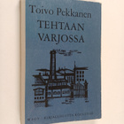 Toivo Pekkanen : Tehtaan varjossa - pikkukuva 1