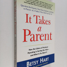 Betsy Hart : It Takes a Parent - How the Culture of Pusho... - pikkukuva 1
