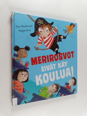 Alan MacDonald : Merirosvot eivät käy koulua!