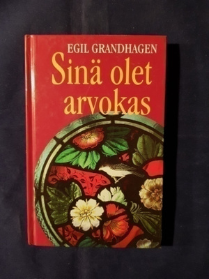 Grandhagen, Egil : Sinä olet arvokas