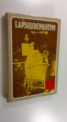 Sirkku (toim.) Savolainen : Lapsuudenkotini
