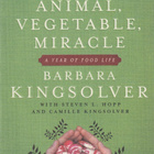 Barbara Kingsolver: Animal, vegetable, miracle - pikkukuva 1