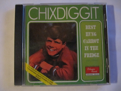Chixdiggit Best Hung Carrot In The Fridge CD