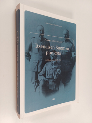 Harri Korpisaari : Itsenäisen Suomen puolesta : Sotilasko...
