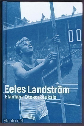 Eeles Landström : Elämäni otekorkeuksia