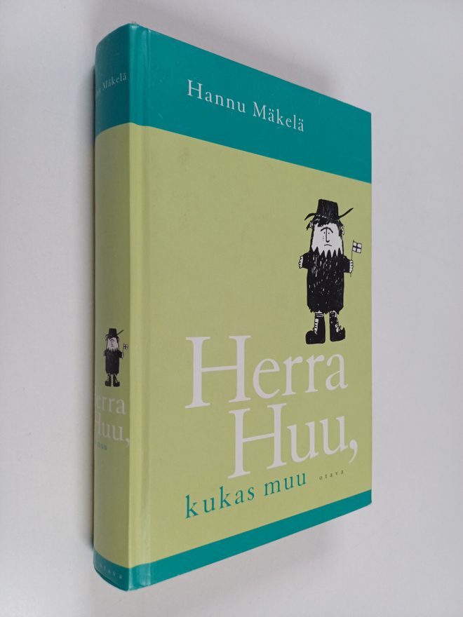 Hannu Mäkelä : Herra Huu, kukas muu