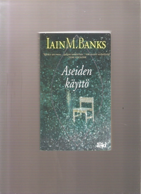 Banks, Iain: Aseiden käyttö,  Loki-kirjat [1997], nid., K4