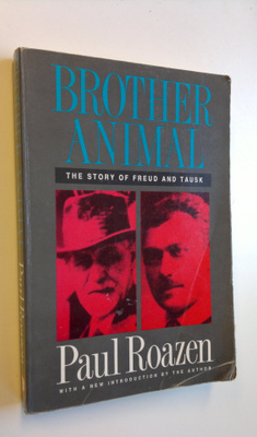 Paul Roazen : Brother animal : The story of Freud and Tausk