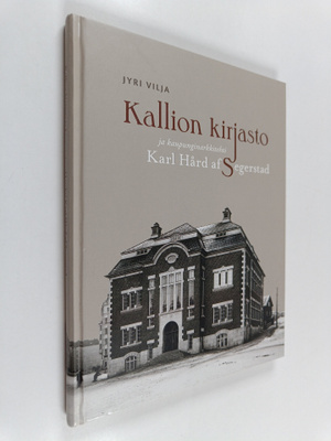 Jyri Vilja : Kallion kirjasto ja kaupunginarkkitehti Karl...