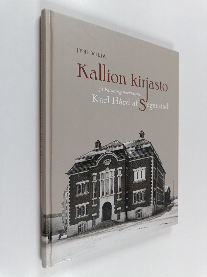 Jyri Vilja : Kallion kirjasto ja kaupunginarkkitehti Karl...