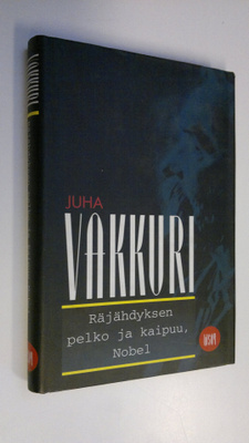 Juha Vakkuri : Räjähdyksen pelko ja kaipuu, Nobel
