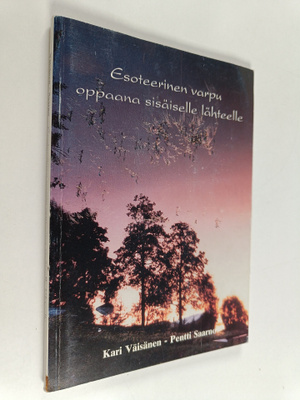 Kari Väisänen ym. : Esoteerinen varpu oppaana sisäiselle ...