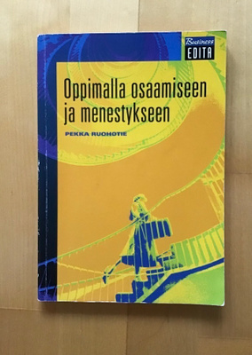Pekka Ruohotie : Oppimalla osaamiseen ja menestykseen (1996)