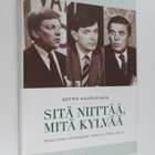 Seppo Kääriäinen : Sitä niittää, mitä kylvää : Keskustan ... - pikkukuva 1