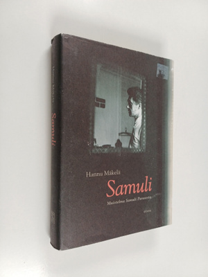 Hannu Mäkelä : Samuli : muistelma Samuli Parosesta