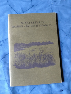 totta ja tarua koskeljärven ranolta