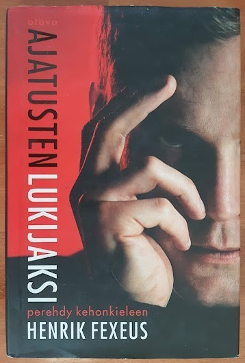 Henrik Fexeus: Ajatusten lukijaksi - Perehdy kehonkieleen