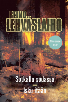 Reino Lehväslaiho - Sotkalla sodassa ja Isku itään