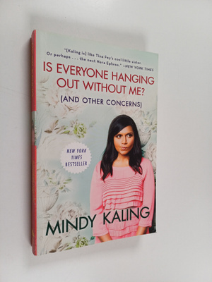 Mindy Kaling : Is everyone hanging out without me? (and o...