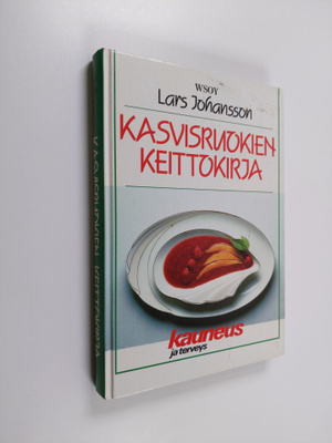 Lars Johansson : Kasvisruokien keittokirja