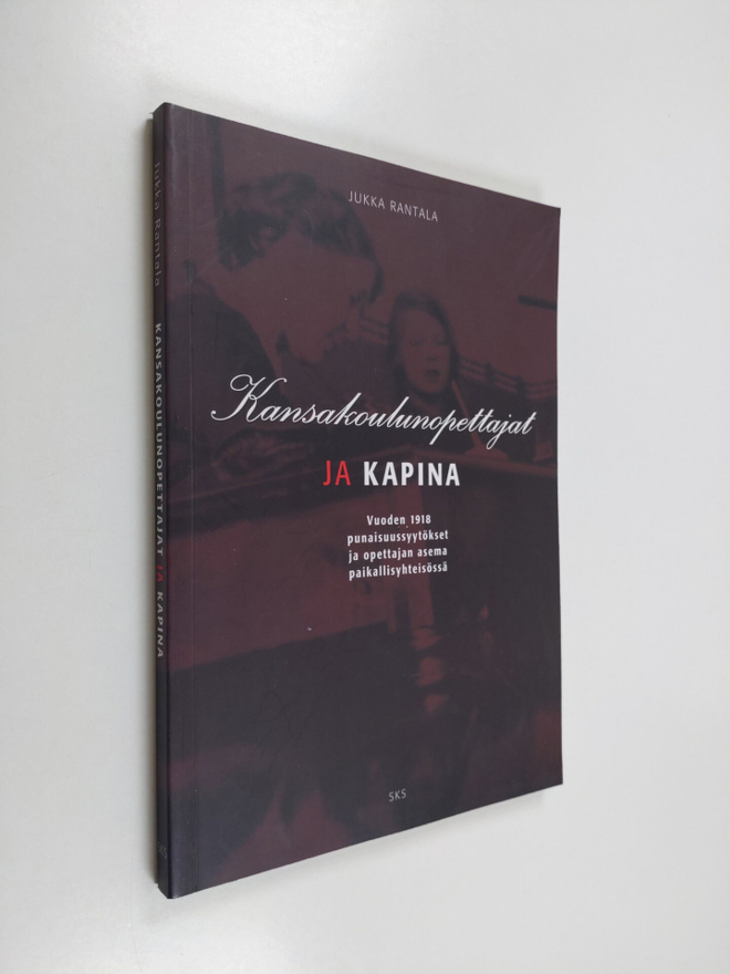 Jukka Rantala : Kansakoulunopettajat ja kapina : vuoden 1...