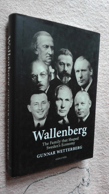Gunnar Wetterberg: Wallenberg, The Family that shaped...