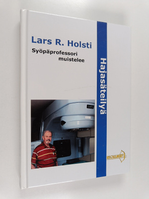 Lars R. Holsti : Hajasäteilyä