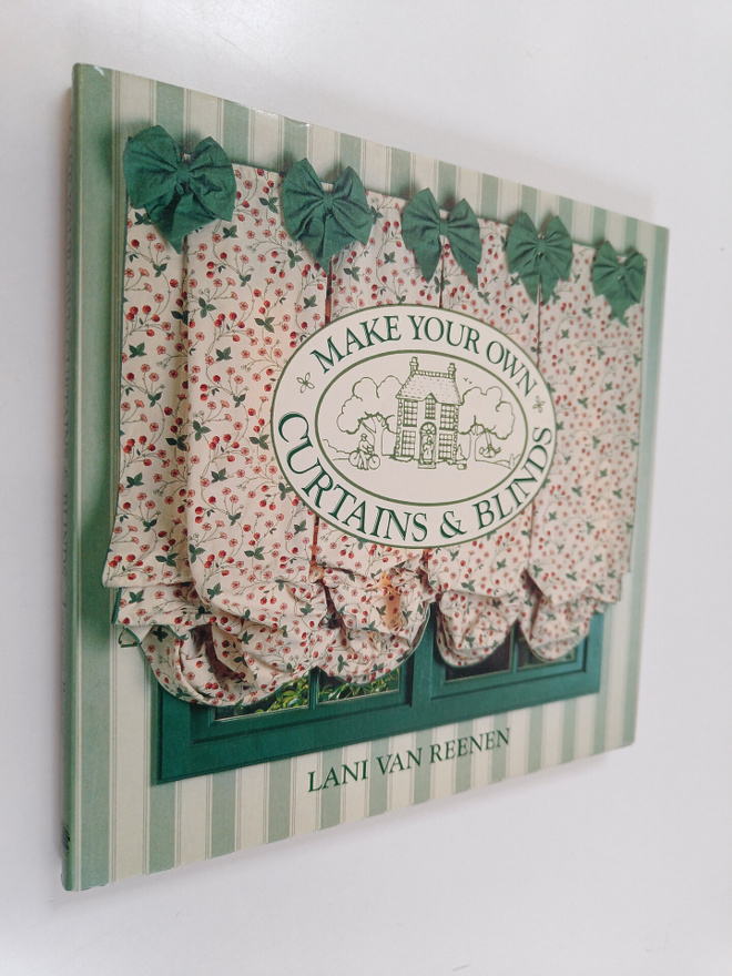 Lani Van Reenen : Make Your Own Curtains & Blinds