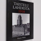 Hannu Takala : Taistelu Lahdesta 1918 - pikkukuva 1