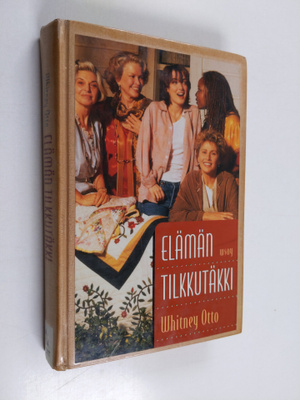 Whitney Otto : Elämän tilkkutäkki