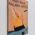 Matti Rossi : Palava lintu : runoja - pikkukuva 1