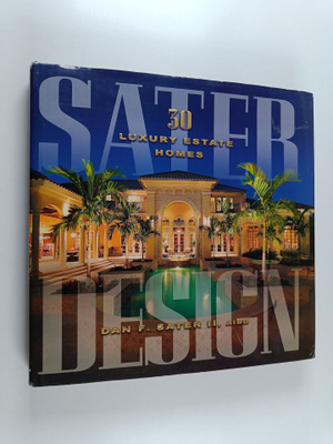 Dan F. Sater : Sater Design - A Portfolio of 30 Luxury Es...