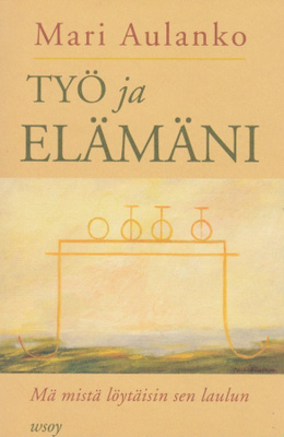 Mari Aulanko: Työ ja elämäni