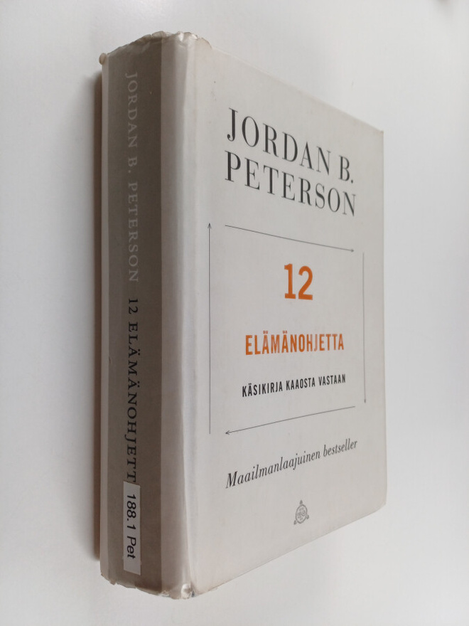 Jordan B Peterson : 12 elämänohjetta : käsikirja kaaosta ...