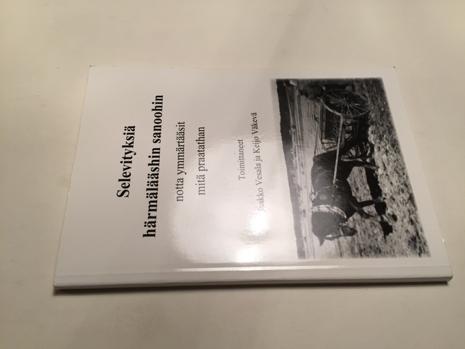 VESALA-VÄKEVÄ SELEVITYKSIÄ HÄRMÄLÄÄSHIN SANOOHIN HYVÄ