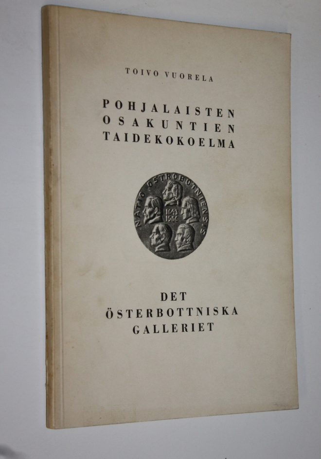 Toivo Vuorela : Pohjalaisten osakuntien taidekokoelma = D...