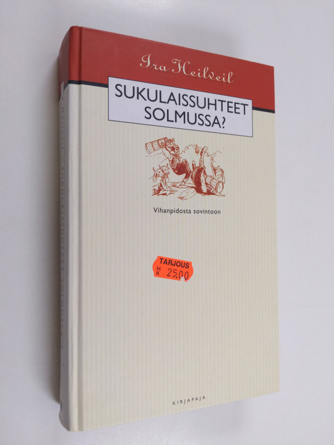 Ira Heilveil : Sukulaissuhteet solmussa : vihanpidosta so...