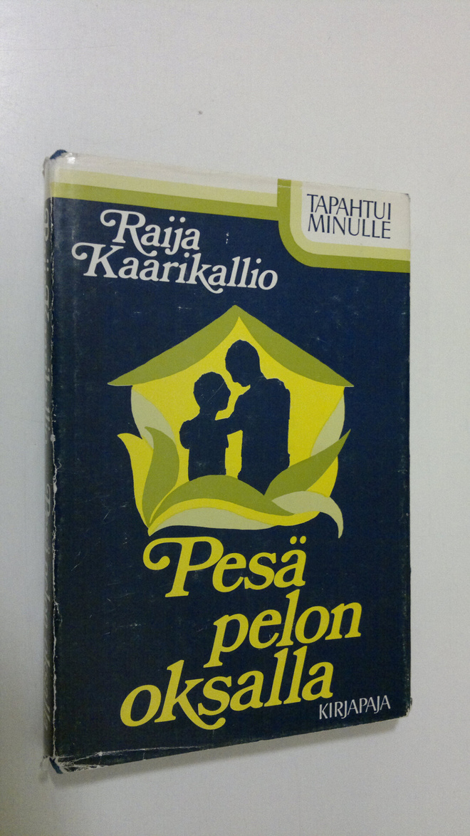 Raija Kaarikallio : Pesä pelon oksalla
