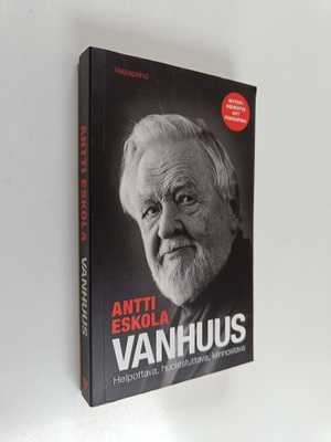 Antti Eskola : Vanhuus : helpottava, huolestuttava, kiinn...