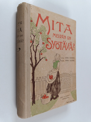Anna Ekberg : Mitä meidän on syötävä? : neuvoja hyvän, ra...