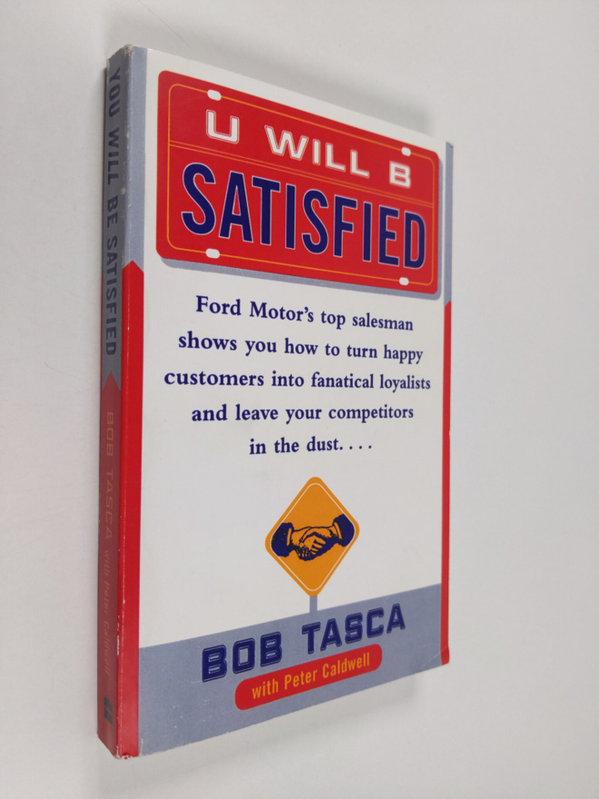 Bob Tasca : You will be satisfied : Ford Motor's top sale...