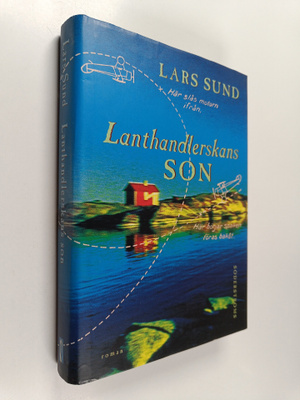 Lars Sund : Lanthandlerskans son : roman