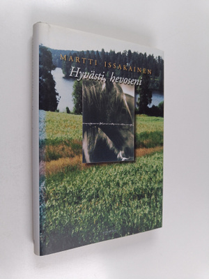 Martti Issakainen : Hyvästi, hevoseni