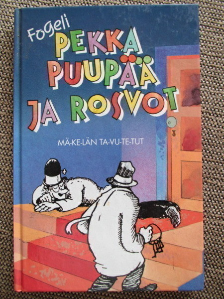 Fogeli PEKKA PUUPÄÄ JA ROSVOT - MÄ-KE-LÄN TA-VU-TE-TUT