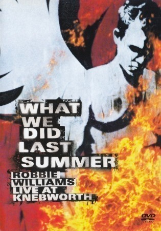 What We Did Last Summer - Robbie Williams: Live at Knebworth