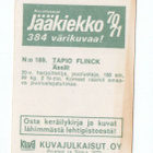 Jääkiekko !970-71 n:o 189 TAPIO FLINCK . ÄSSÄT. Pori - pikkukuva 2