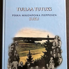 Tullaa tutuks. Pekka Mikonpoika Piepposen suku - pikkukuva 1