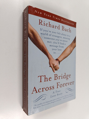 Richard Bach : The Bridge Across Forever - A True Love Story