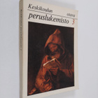 Keskikoulun peruslukemisto 3, Oppikoulun 3 luokkaa varten - pikkukuva 1
