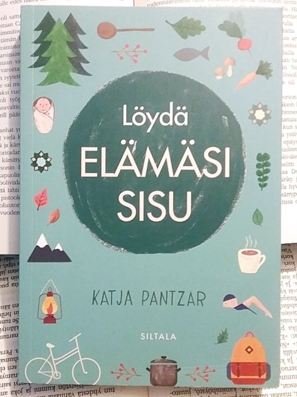 Katja Pantzar - Löydä elämäsi sisu (nid.)